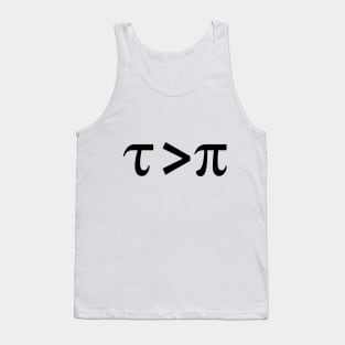 Tau is greater than Pi Black text Tank Top